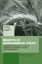 Benefits of Environmental Policy: Conference Volume of the 6th Chemnitz Symposium 'Europe and Environment'