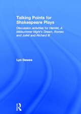 Talking Points for Shakespeare Plays: Discussion activities for Hamlet, A Midsummer Night's Dream, Romeo and Juliet and Richard III