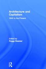 Architecture and Capitalism: 1845 to the Present