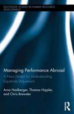 Managing Performance Abroad: A New Model for Understanding Expatriate Adjustment