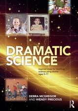 Dramatic Science: Inspired ideas for teaching science using drama ages 5–11