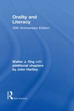 Orality and Literacy: 30th Anniversary Edition