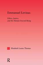 Emmanuel Levinas: Ethics, Justice, and the Human Beyond Being