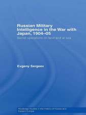 Russian Military Intelligence in the War with Japan, 1904-05: Secret Operations on Land and at Sea