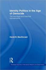 Identity Politics in the Age of Genocide: The Holocaust and Historical Representation