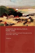 Peasants and Revolution in Rural China: Rural Political Change in the North China Plain and the Yangzi Delta, 1850-1949