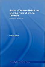 Soviet-Vietnam Relations and the Role of China 1949-64: Changing Alliances