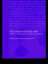 Television Across Asia: TV Industries, Programme Formats and Globalisation