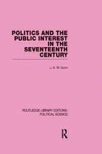 Politics and the Public Interest in the Seventeenth Century (RLE Political Science Volume 27)