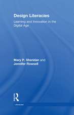 Design Literacies: Learning and Innovation in the Digital Age