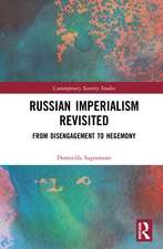 Russian Imperialism Revisited: From Disengagement to Hegemony