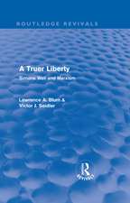 A Truer Liberty (Routledge Revivals): Simone Weil and Marxism