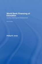 World Bank Financing of Education: Lending, Learning and Development