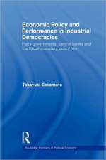 Economic Policy and Performance in Industrial Democracies: Party Governments, Central Banks and the Fiscal-Monetary Policy Mix