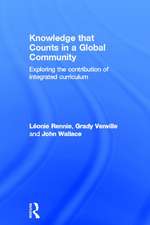 Knowledge that Counts in a Global Community: Exploring the Contribution of Integrated Curriculum