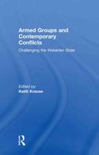 Armed Groups and Contemporary Conflicts: Challenging the Weberian State