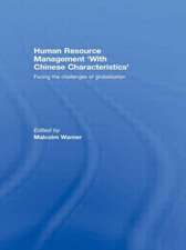 Human Resource Management ‘with Chinese Characteristics’: Facing the Challanges of Globalization