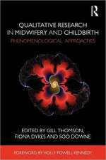 Qualitative Research in Midwifery and Childbirth: Phenomenological Approaches