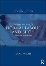 Evidence and Skills for Normal Labour and Birth: A Guide for Midwives