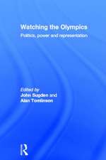 Watching the Olympics: Politics, Power and Representation