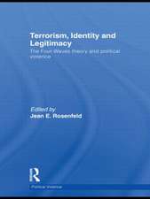 Terrorism, Identity and Legitimacy: The Four Waves theory and political violence