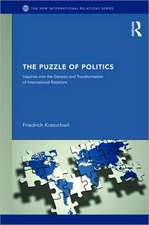 The Puzzles of Politics: Inquiries into the Genesis and Transformation of International Relations