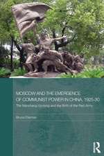 Moscow and the Emergence of Communist Power in China, 1925-30: The Nanchang Uprising and the Birth of the Red Army