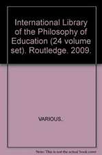 International Library of the Philosophy of Education (24 volume set)