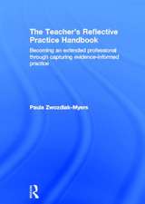 The Teacher's Reflective Practice Handbook: Becoming an Extended Professional through Capturing Evidence-Informed Practice