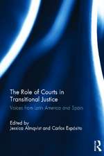 The Role of Courts in Transitional Justice: Voices from Latin America and Spain