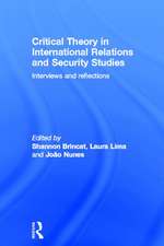 Critical Theory in International Relations and Security Studies: Interviews and Reflections