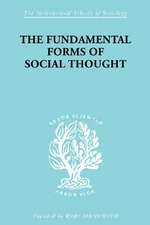 The Fundamental Forms of Social Thought: An Essay in Aid of Deeper Understanding of History of Ideas