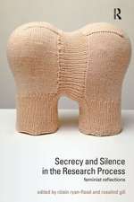 Secrecy and Silence in the Research Process: Feminist Reflections