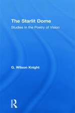 The Starlit Dome: Studies in the Poetry of Vision