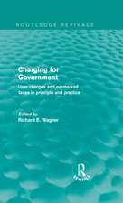 Charging for Government (Routledge Revivals): User charges and earmarked taxes in principle and practice