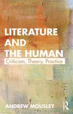 Literature and the Human: Theory, Criticism, Practice