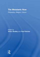 The Messianic Now: Philosophy, Religion, Culture