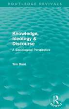 Knowledge, Ideology & Discourse: A Sociological Perspective