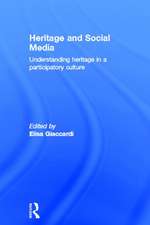 Heritage and Social Media: Understanding heritage in a participatory culture