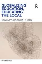 Globalizing Education, Educating the Local: How Method Made us Mad