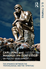 Carl Jung and Maximus the Confessor on Psychic Development: The dynamics between the ‘psychological’ and the ‘spiritual’