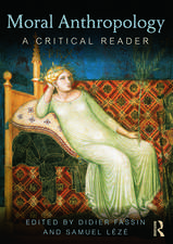 Moral Anthropology: A Critical Reader