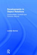 Developments in Object Relations: Controversies, Conflicts, and Common Ground