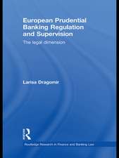 European Prudential Banking Regulation and Supervision: The Legal Dimension