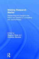 Making Research Matter: Researching for change in the theory and practice of counselling and psychotherapy