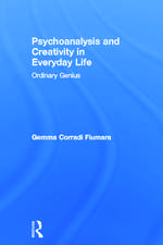 Psychoanalysis and Creativity in Everyday Life: Ordinary Genius