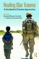 Healing War Trauma: A Handbook of Creative Approaches