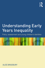 Understanding Early Years Inequality: Policy, assessment and young children's identities