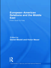 European-American Relations and the Middle East: From Suez to Iraq