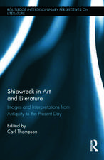 Shipwreck in Art and Literature: Images and Interpretations from Antiquity to the Present Day